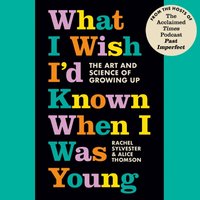 What I Wish I'd Known When I Was Young - Alice Thompson - audiobook
