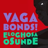 Vagabonds! - Eloghosa Osunde - audiobook