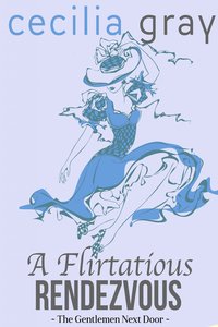 A Flirtatious Rendezvous - Cecilia Gray - ebook
