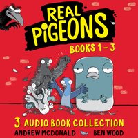 Real Pigeons: Audio Books 1 to 3 - Andrew McDonald - audiobook