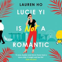 Lucie Yi Is Not A Romantic - Lauren Ho - audiobook