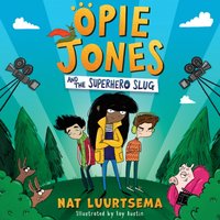 Opie Jones and the Superhero Slug - Nat Luurtsema - audiobook