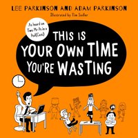 This Is Your Own Time You're Wasting - Lee Parkinson - audiobook