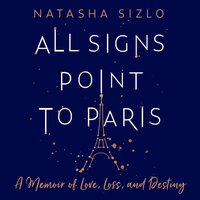 All Signs Point to Paris - Natasha Sizlo - audiobook