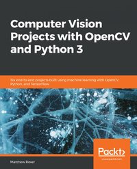 Computer Vision Projects with OpenCV and Python 3 - Matthew Rever - ebook