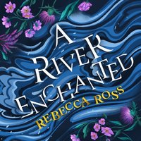 River Enchanted - Rebecca Ross - audiobook
