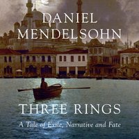 Three Rings - Daniel Mendelsohn - audiobook