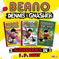 Beano Dennis & Gnasher - 3 Audiobooks in 1: Volume 1 - Olivia Forrest - audiobook