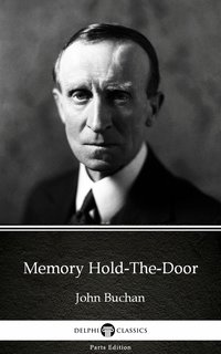 Memory Hold-The-Door by John Buchan - Delphi Classics (Illustrated) - John Buchan - ebook