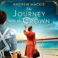 Journey After the Crown - Andrew Mackie - audiobook