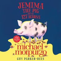 Jemima the Pig and the 127 Acorns - Michael Morpurgo - audiobook