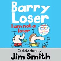 Barry Loser: I am Not a Loser (The Barry Loser Series) - Jim Smith - audiobook