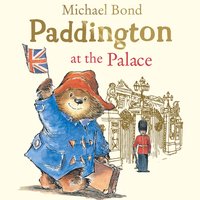 Paddington at the Palace - Michael Bond - audiobook