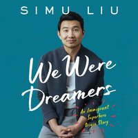 We Were Dreamers - Simu Liu - audiobook