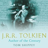 J. R. R. Tolkien: Author of the Century - Tom Shippey - audiobook