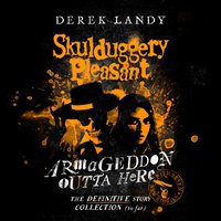 Armageddon Outta Here - The World of Skulduggery Pleasant - Derek Landy - audiobook