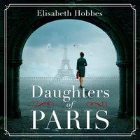 Daughters of Paris - Elisabeth Hobbes - audiobook