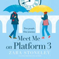 Meet Me on Platform 3 (The Zara Stoneley Romantic Comedy Collection, Book 9) - Zara Stoneley - audiobook