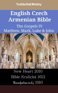 English Czech Armenian Bible - The Gospels IV - Matthew, Mark, Luke & John - TruthBeTold Ministry - ebook