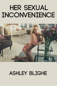 Her Sexual Inconvenience - Ashley Blighe - ebook