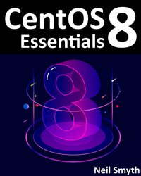 CentOS 8 Essentials - Neil Smyth - ebook