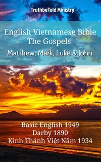 English Vietnamese Bible - The Gospels - Matthew, Mark, Luke and John - TruthBeTold Ministry - ebook