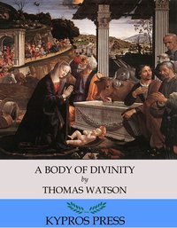 A Body of Divinity - Thomas Watson - ebook