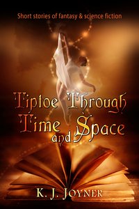 Tiptoe Through Time and Space - K. J. Joyner - ebook