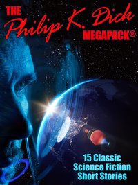 The Philip K. Dick MEGAPACK®