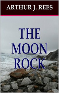 The Moon Rock - Arthur J. Rees - ebook