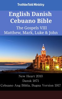 English Danish Cebuano Bible - The Gospels VIII - Matthew, Mark, Luke & John - TruthBeTold Ministry - ebook