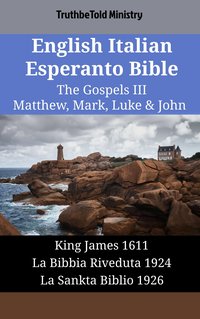 English Italian Esperanto Bible - The Gospels III - Matthew, Mark, Luke & John - TruthBeTold Ministry - ebook