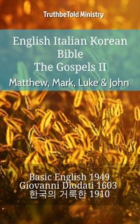 English Italian Korean Bible - The Gospels II - Matthew, Mark, Luke & John - TruthBeTold Ministry - ebook
