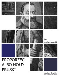 Proporzec albo Hołd pruski - Jan Kochanowski - ebook