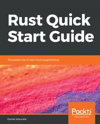 Rust Quick Start Guide - Daniel Arbuckle - ebook