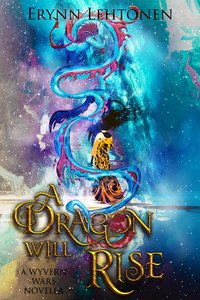 A Dragon Will Rise - Erynn Lehtonen - ebook