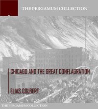 Chicago and the Great Conflagration - Elias Colbert - ebook