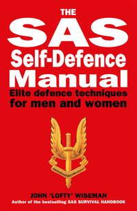 The SAS Self-Defence Manual - John 'Lofty' Wiseman - ebook