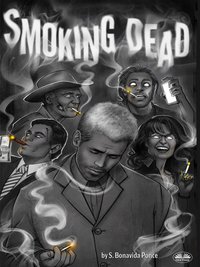 Smoking Dead - S. Bonavida Ponce - ebook