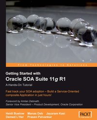 Getting Started With Oracle SOA Suite 11g R1 - A Hands-On Tutorial - Demed L'Her - ebook