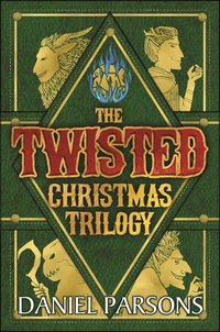 The Twisted Christmas Trilogy Boxed Set (Complete Series: Books 1-3) - Daniel Parsons - ebook