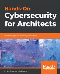 Hands-On Cybersecurity for Architects - Neil Rerup - ebook