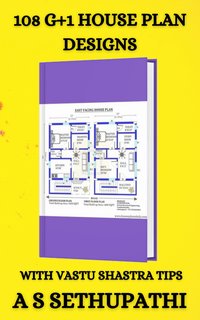 108 G+1 House Plan Designs - A S Sethupathi - ebook