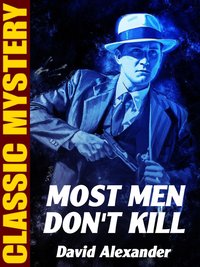 Most Men Don't Kill - David Alexander - ebook