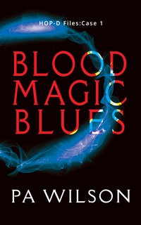 Blood Magic Blues - P. A. Wilson - ebook