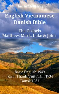 English Vietnamese Danish Bible - The Gospels - Matthew, Mark, Luke & John - TruthBeTold Ministry - ebook