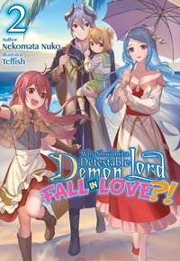 Why Shouldn’t a Detestable Demon Lord Fall in Love?! Volume 2 - Nekomata Nuko - ebook