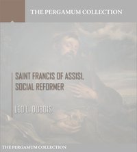 Saint Francis of Assisi, Social Reformer - Leo L. Dubois - ebook