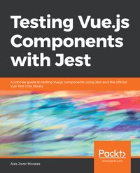 Testing Vue.js Components with Jest - Alex Jover Morales - ebook