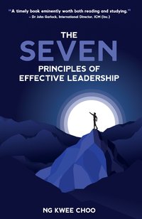 The Seven Principles of Effective Leadership - Kwee Choo Ng - ebook